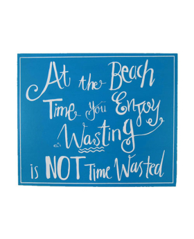 Special Price - Wood At the Beach Time is Not Wasted Sign