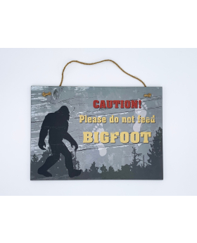 Do not Feed Big Foot wood sign