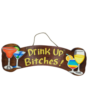 Drink Up Bitches Wood sign