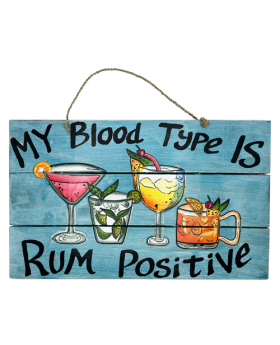 Wood My Blood Type Is Rum Positive Sign