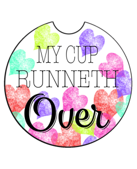 Special Price Car Coaster - My cup runneth over