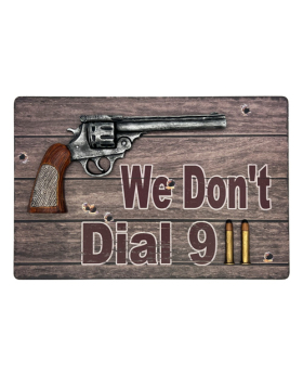 Wood & Resin We Don't Dial 911/ Gun Sign